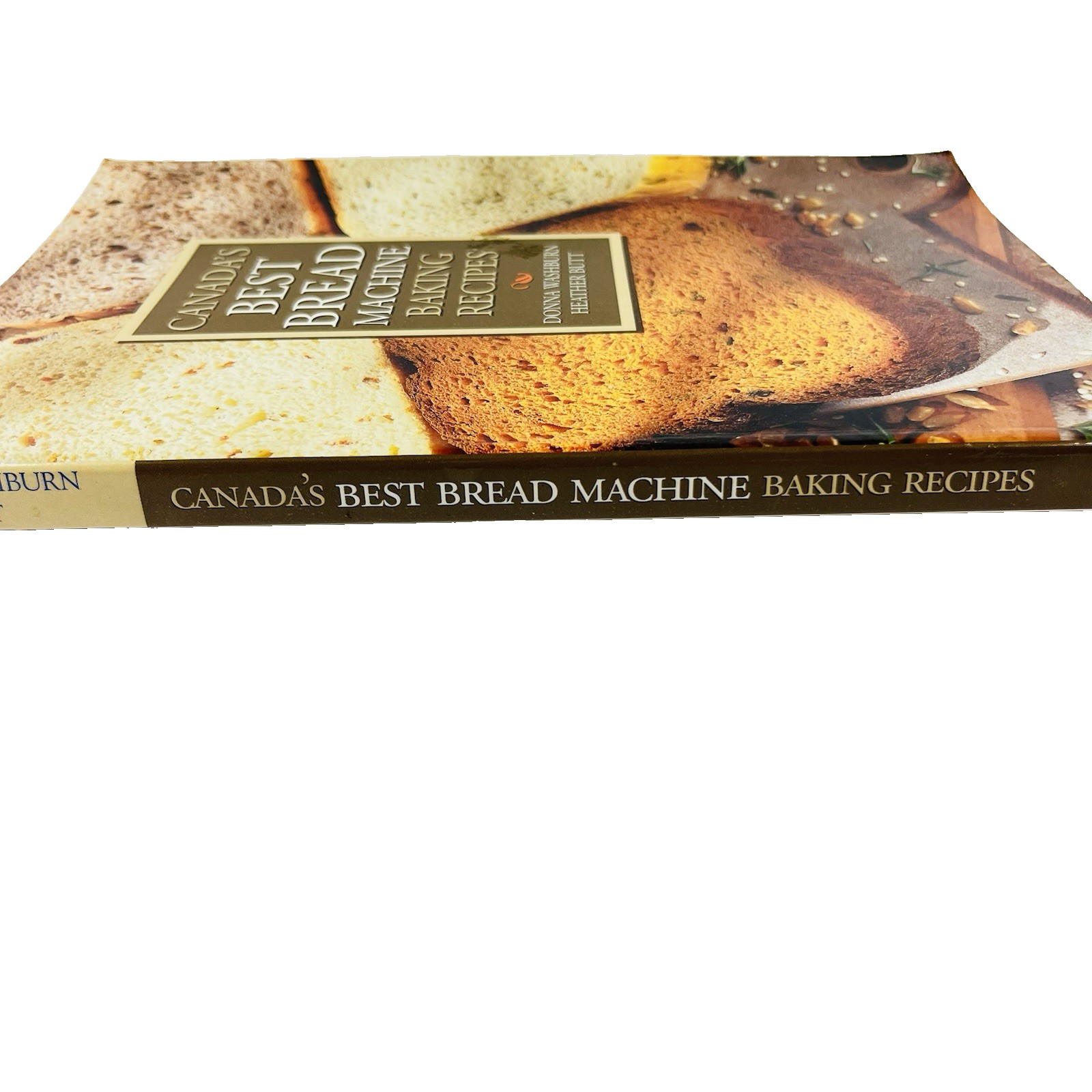 Canada’s Best Bread Machine Baking Recipes 1lb & 2lb Donna Washburn Heather Butt