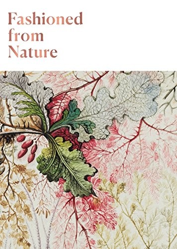 FASHIONED FROM NATURE By Edwina Ehrman & Emma Watson **BRAND NEW**