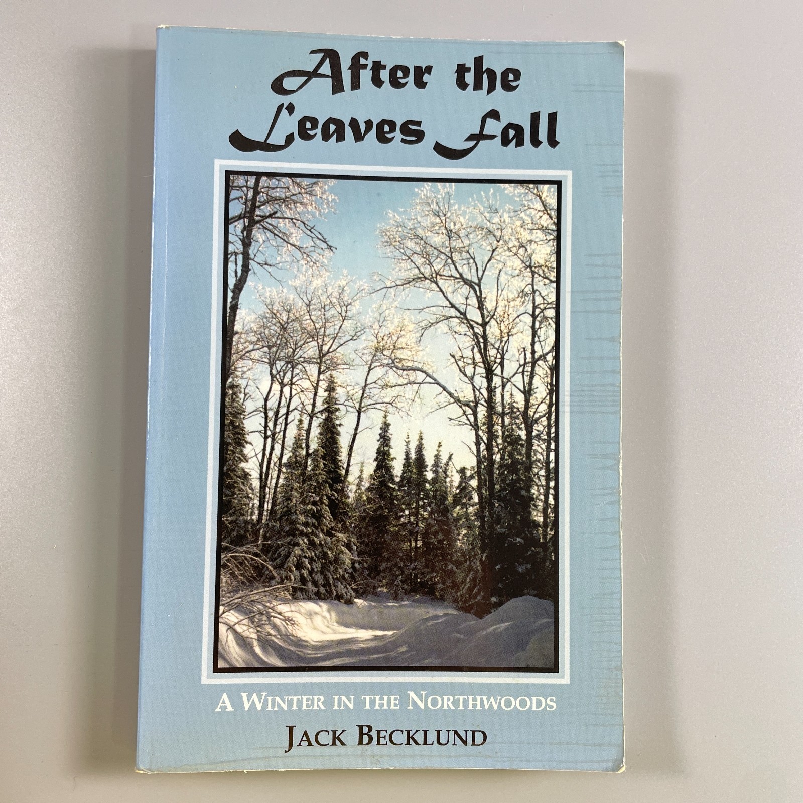 After the Leaves Fall by Jack Becklund – North Star Press 2001 – TPB