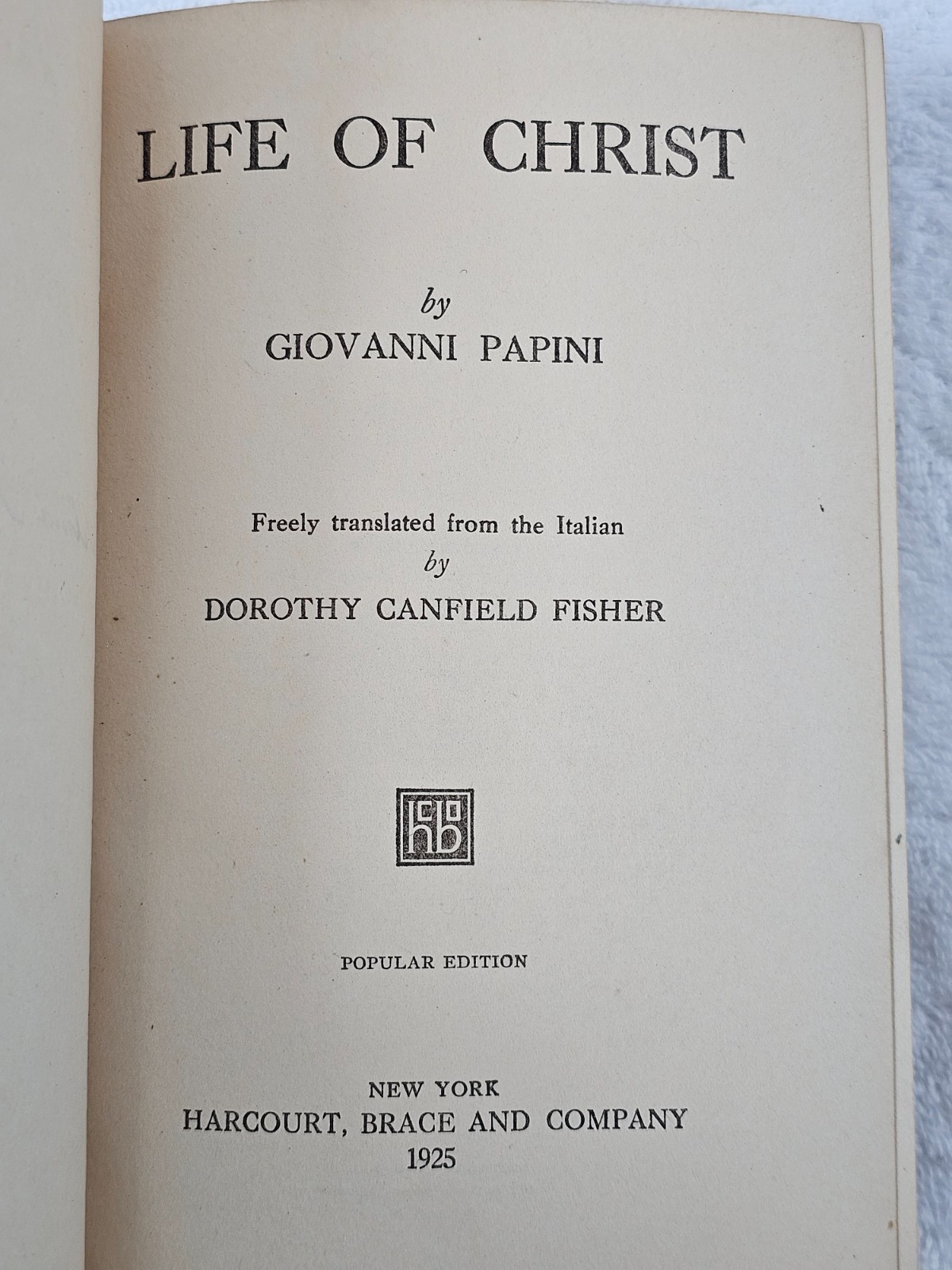 LIFE OF CHRIST by Giovanni Papini 1925 Translated – Harcourt Brace And Company