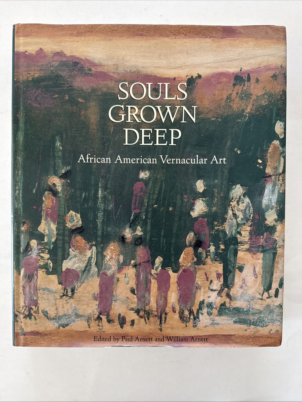 Souls Grown Deep Vol. 2 African American Vernacular Art William S Arnett SIGNED
