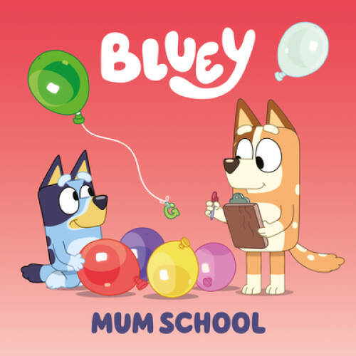 Bluey: Mum School – Paperback By Penguin Young Readers Licenses – GOOD