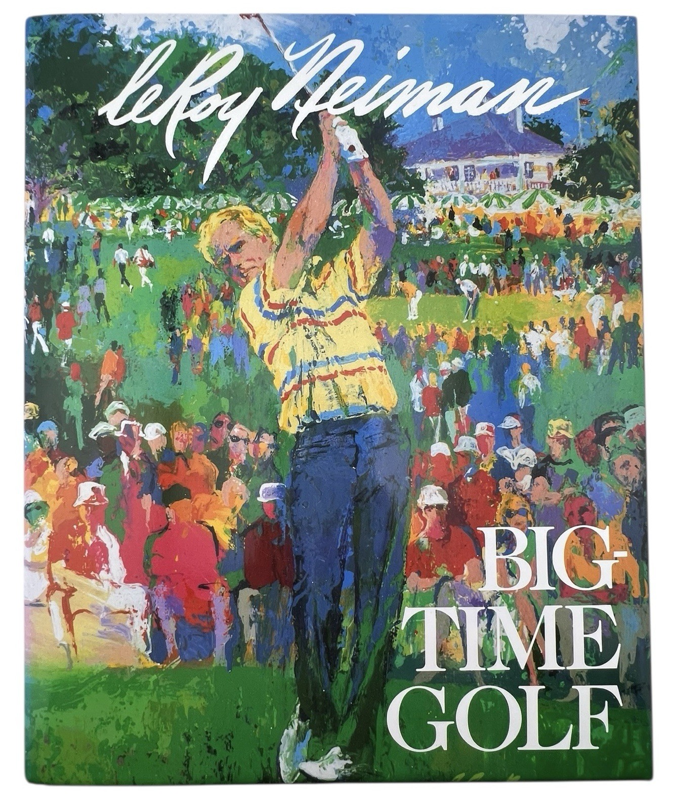 Large Big-Time Golf Book LeRoy Neiman SIGNED 1992 Hardcover 1st Edition