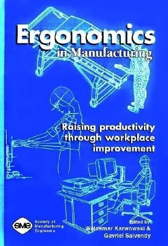 Ergonomics in Manufacturing: Raising Productivity through Workplace Improvem…
