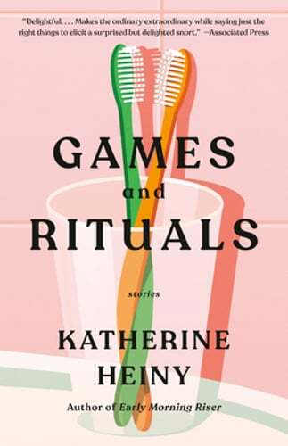 Games and Rituals: Stories by Katherine Heiny: Used