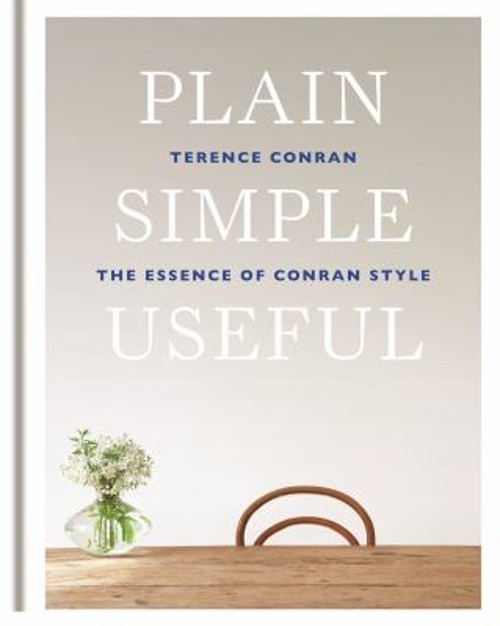 Plain Simple Useful : The Essence of Conran Style Hardcover Teren