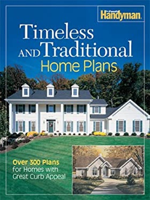Timeless and Traditional Home Plans : Over 300 Plans for Homes wi