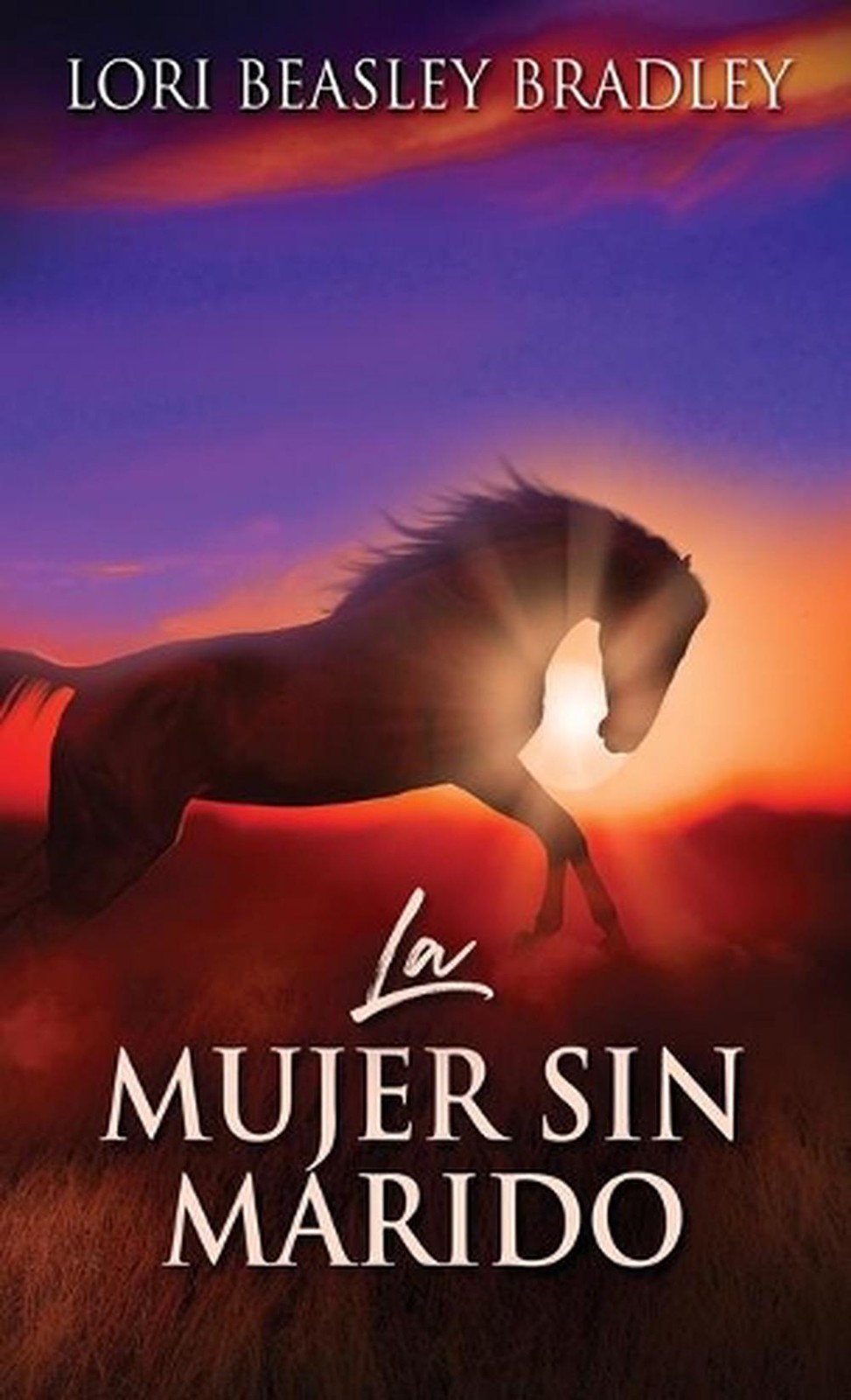 La Mujer Sin Marido by Lori Beasley Bradley (Spanish) Hardcover Book