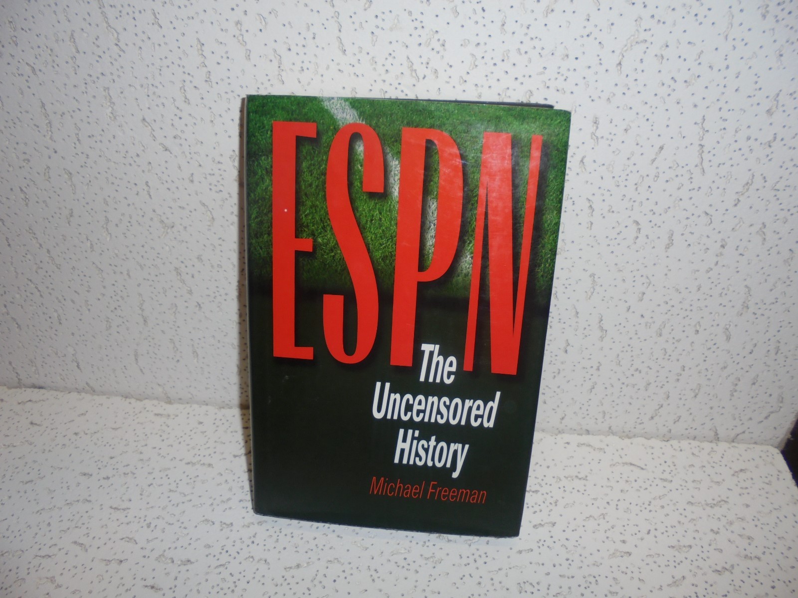 ESPN : The Uncensored History by Michael A. Freeman Hardcover Book