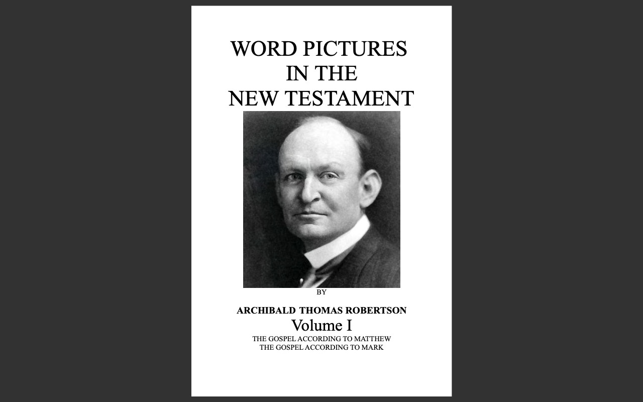 Word Pictures in the New Testament by AT Robertson (E-Book Set ) ALL 6 Volumes