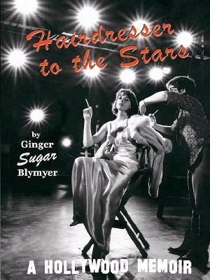 Hairdresser to the Stars, 2nd Edition, Blymyer, Ginger Sugar, Good Book