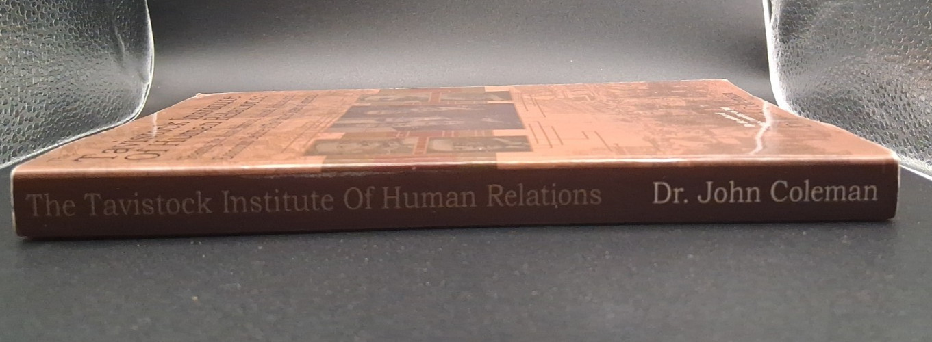 Tavistock Institute Of Human Relations By Dr. John Coleman 2006 PB 1st Edition??