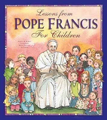 Lessons from Pope Francis for Children, Angela M. Burrin, Used; Good Book