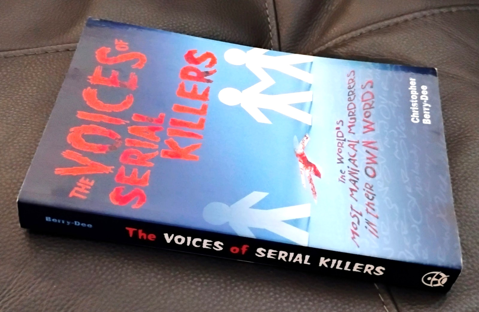 Voices of Serial Killers by C Berry-Dee Like New! 1st ED SC Ulysses Press 2011