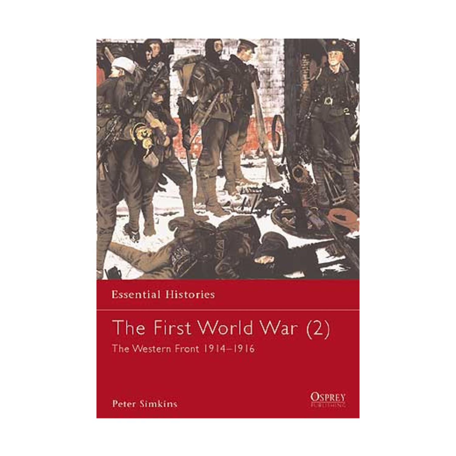 Osprey Essential Historie First World War (2) – The Western Front 1914-19 VG+