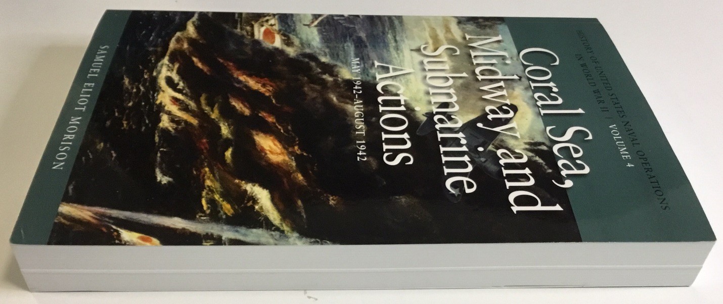 CORAL SEA, MIDWAY AND SUBMARINE ACTIONS, MAY 1942-AUGUST By Samuel Eliot Morison