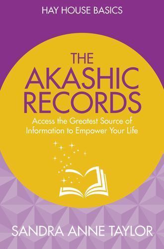 The Akashic Records: Unlock the Infinite Power, Wisdom and Energy of the…