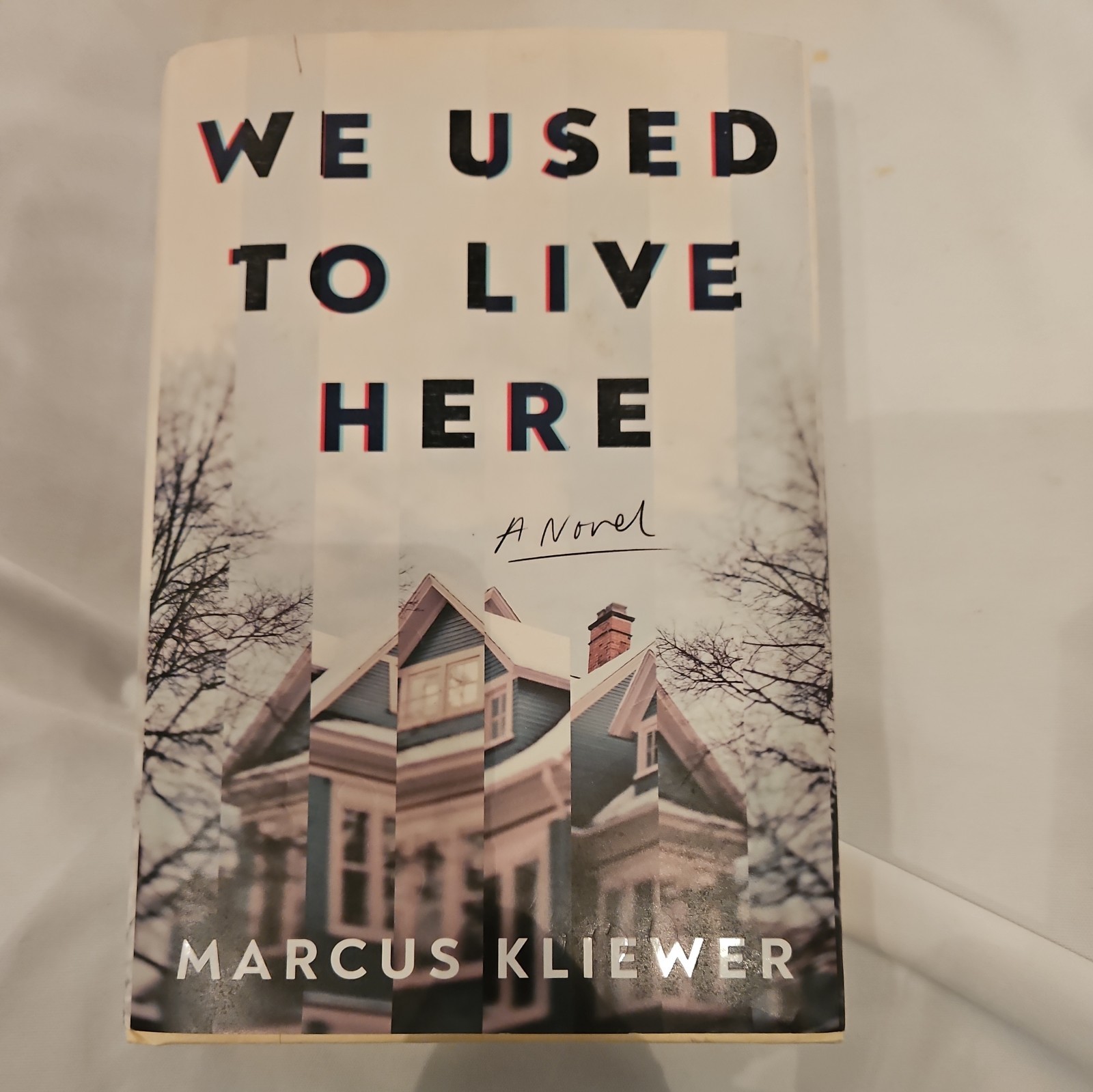 We Used to Live Here: A Novel Hardcover – 2024 by Marcus Kliewer