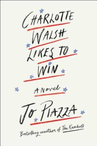 Charlotte Walsh Likes To Win – Hardcover By Piazza, Jo – GOOD
