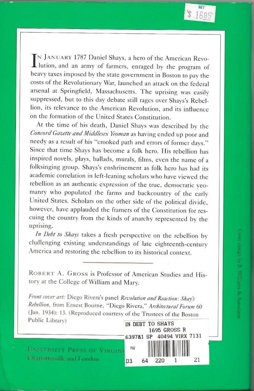 IN DEBT TO SHAYS edited by Robert A. Gross (1993 First, Soft) Shays’s Rebellion