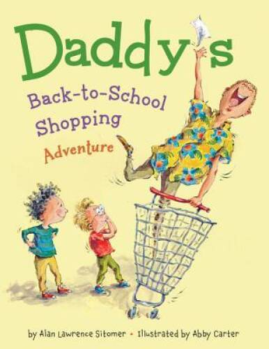 Daddys Back-to-School Shopping Adventure – Hardcover – GOOD