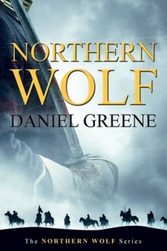 Northern Wolf (Northern Wolf Series) – Paperback By Greene, Daniel – GOOD