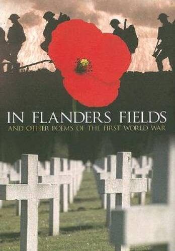 In Flanders Field: And Other Poems of the First World War – VERY GOOD