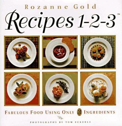 Recipes 1-2-3: Fabulous Food Using Only Three Ingredients by Gold, Rozanne