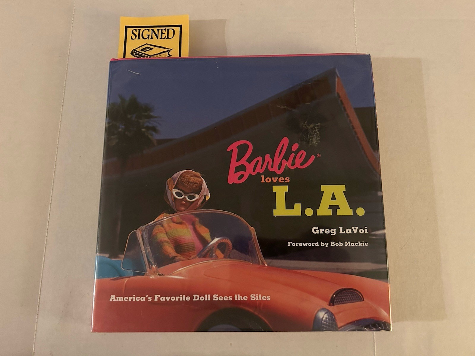 BARBIE LOVES L.A. AMERICA’S FAVORITE DOLL SEES THE SITES By Greg Lavoi SIGNED