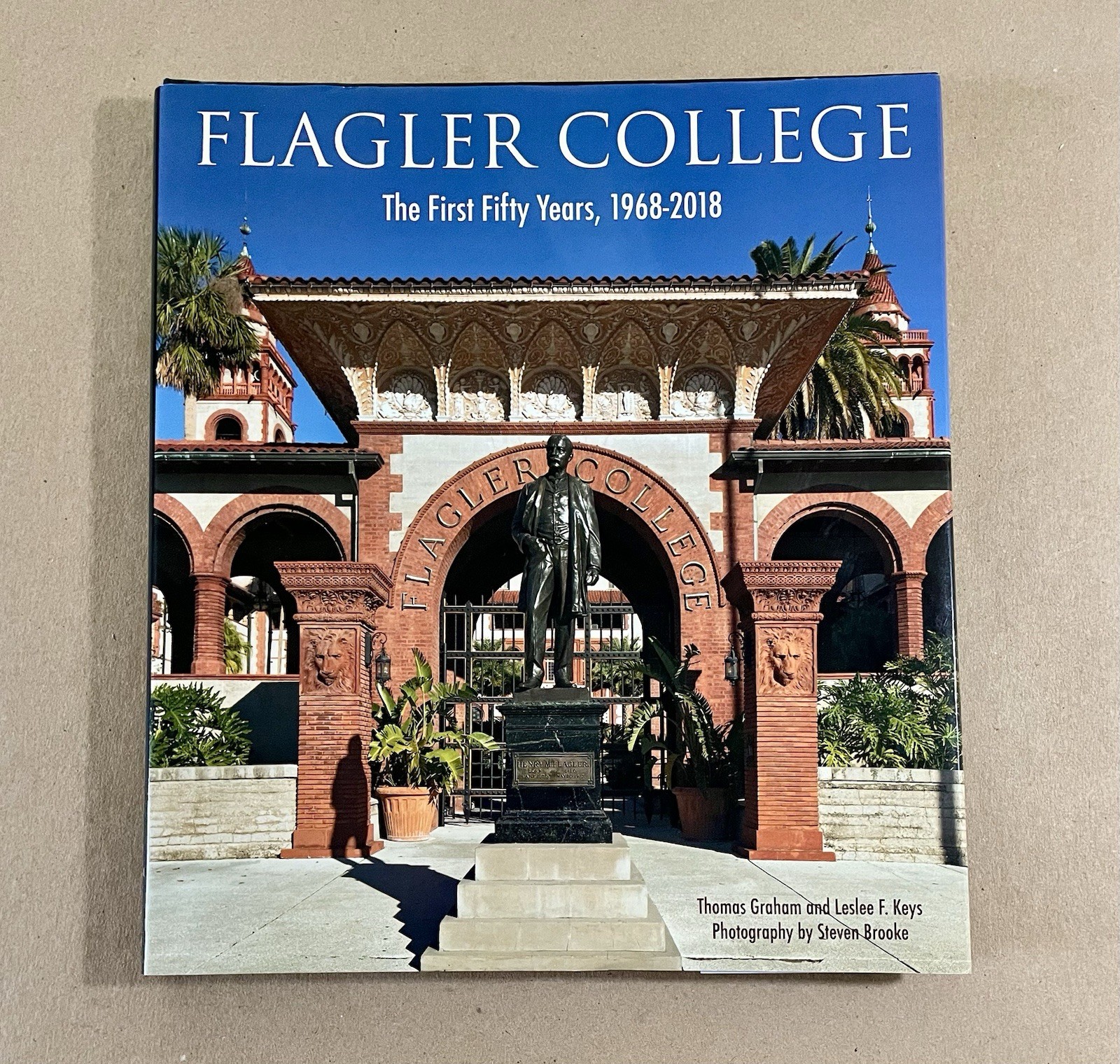Flagler College: The First Fifty Years, 1928-2018, St. Augustine, FL, HC/DJ, VG+