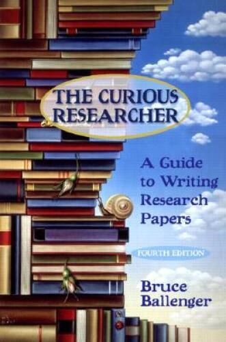 The Curious Researcher: A Guide to Writing Research Papers, Fourth – GOOD
