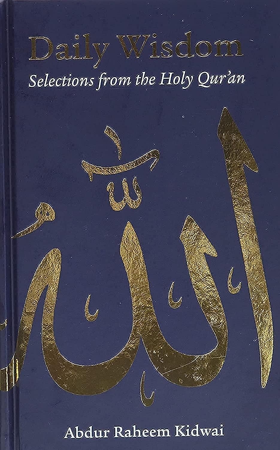 Daily Wisdom: Selections from the Holy Qur’an – hardcover Kidwai, Abdur Rahe…