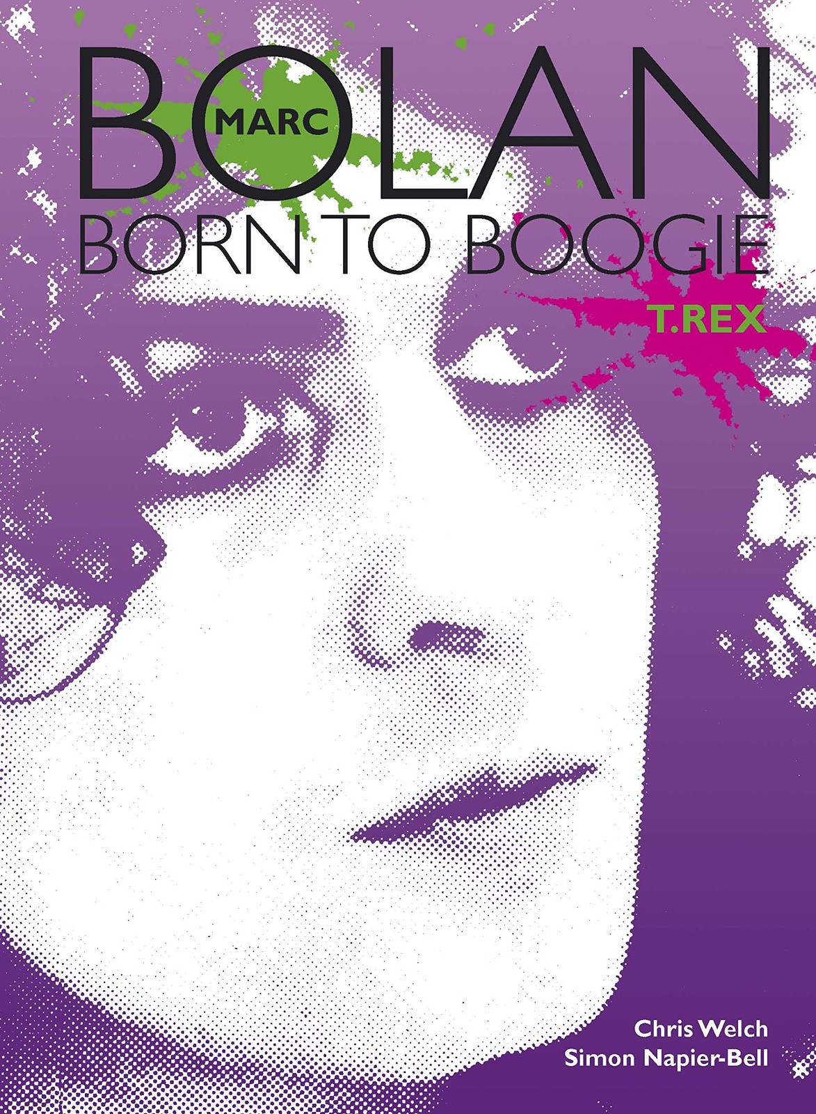 Marc Bolan: Born to Boogie – Welch, Chris|Napier-Bell, Simon – Good – See co…