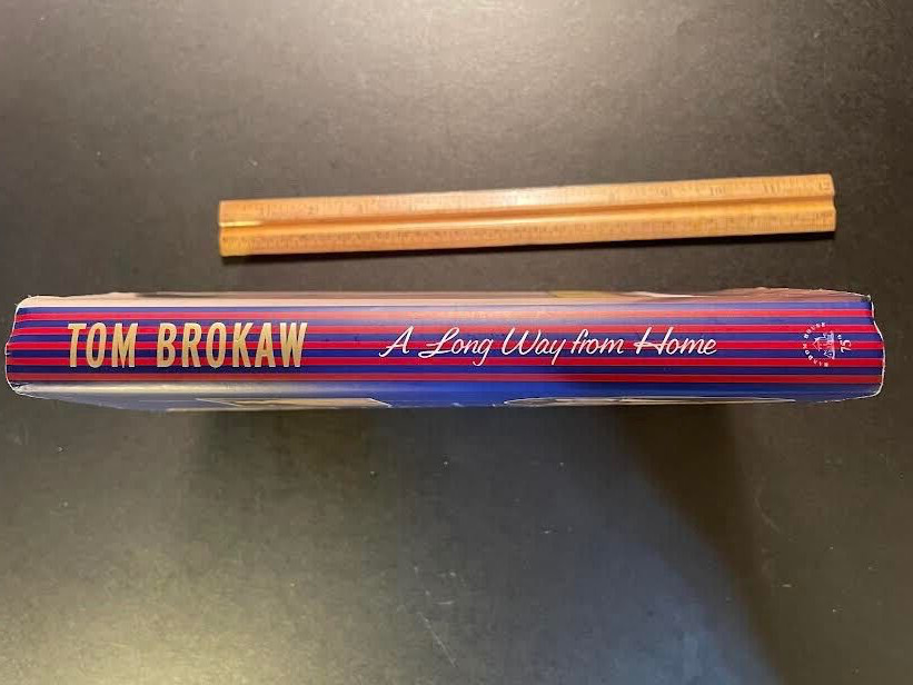 A Long Way from Home by Tom Brokaw. Growing up in the heartland. 234 Pages. 2002
