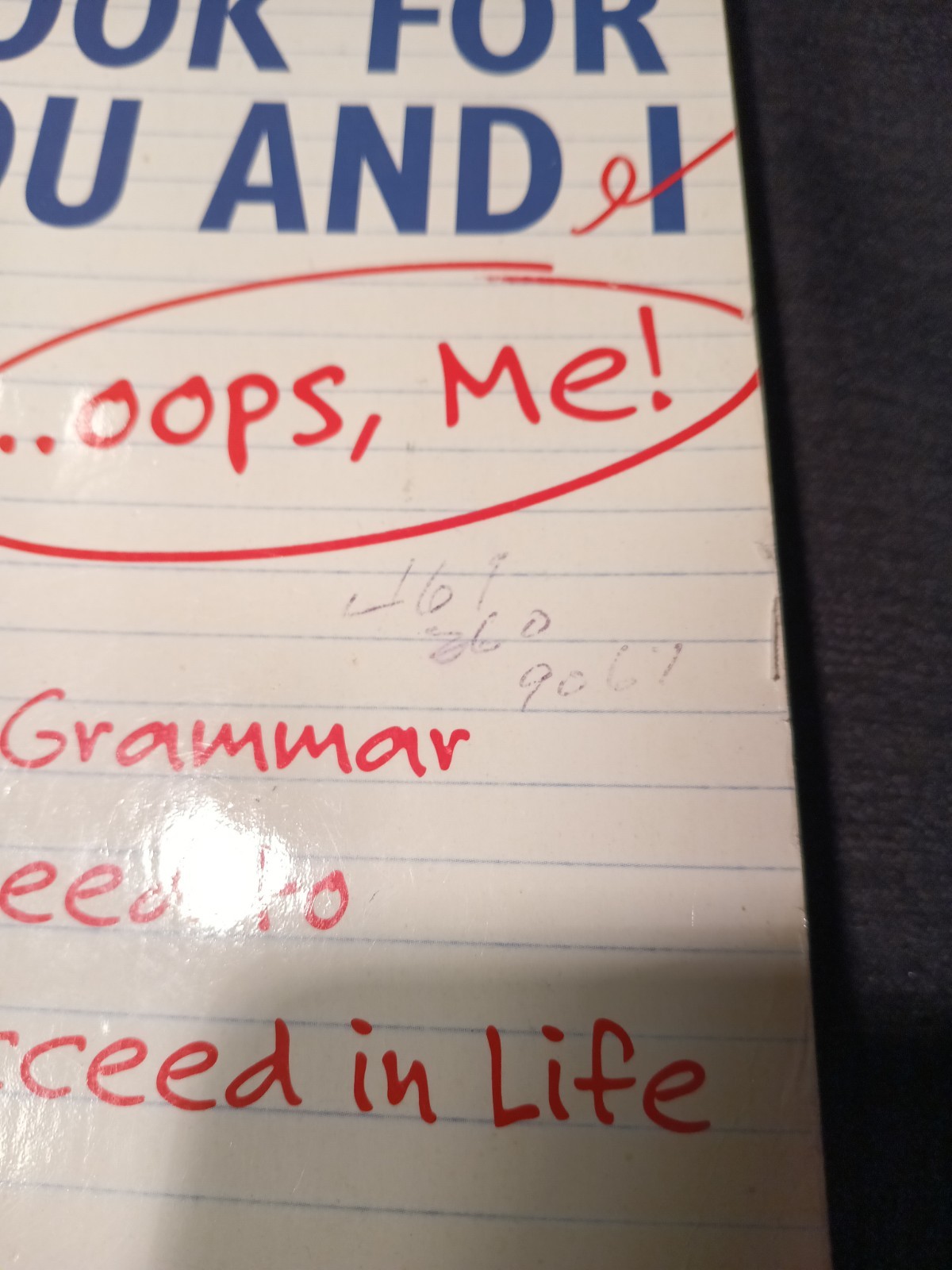 A GRAMMAR BOOK FOR YOU AND I …OUPS, ME ; BY EDWARD GOOD PAPPER BACK 430 PAGES