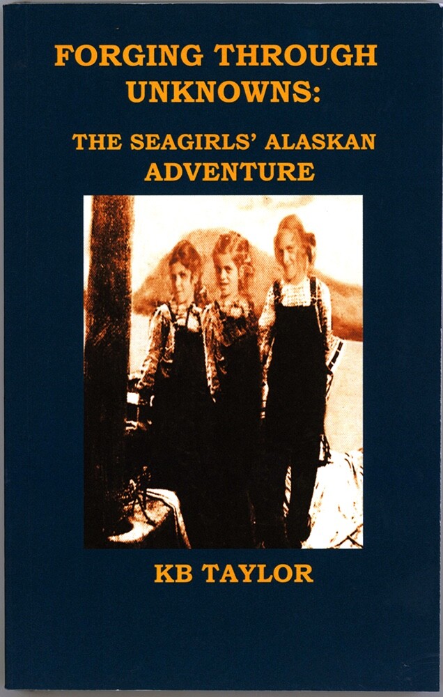 FORGING THROUGH UNKNOWNS: THE SEAGIRLS’ ALASKAN ADVENTURE