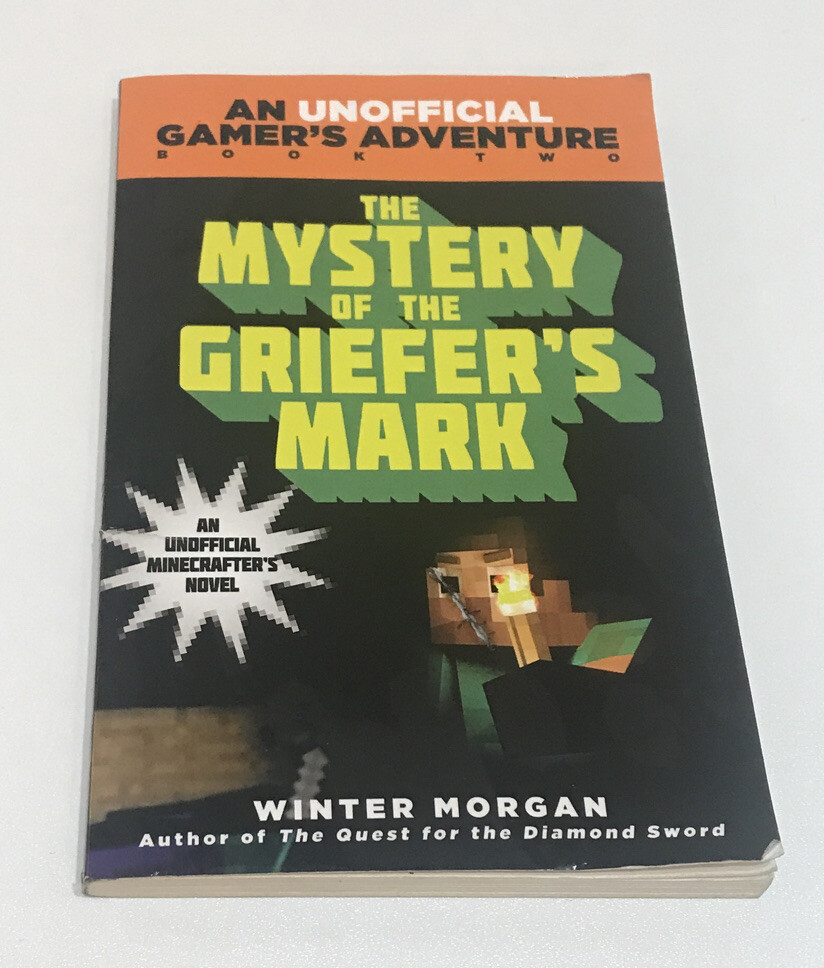 The Mystery of the Griefer’s Mark An Unofficial Gamers Adventure Book Two