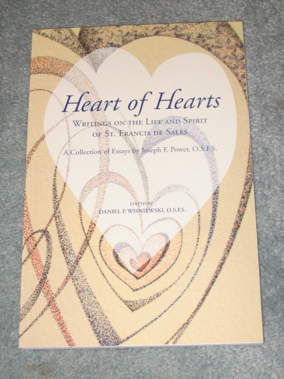 Heart of Hearts Writings on the Life & Spirit of St. Francis De Sales Paperback