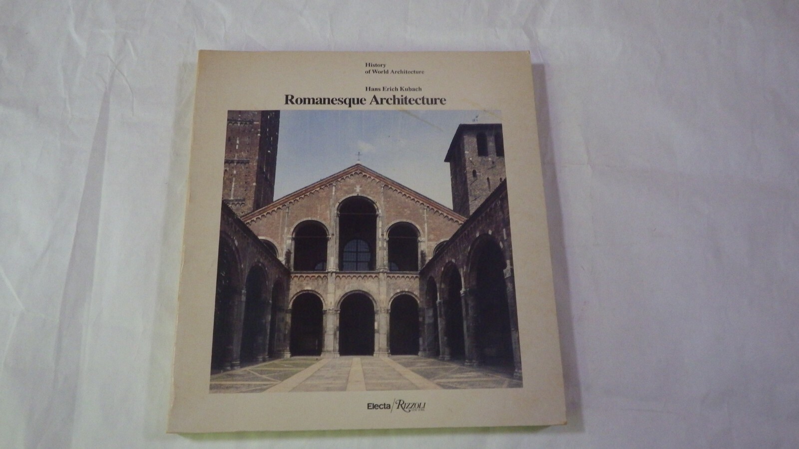 ROMANESQUE ARCHITECTURE (HISTORY OF WORLD ARCHITECTURE) By Erich Kubach