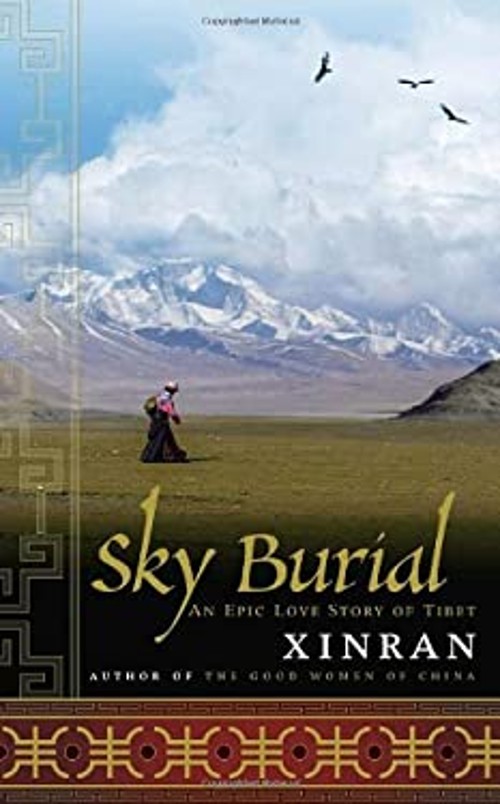 Sky Burial : An Epic Love Story of Tibet Hardcover Xinran Xinran