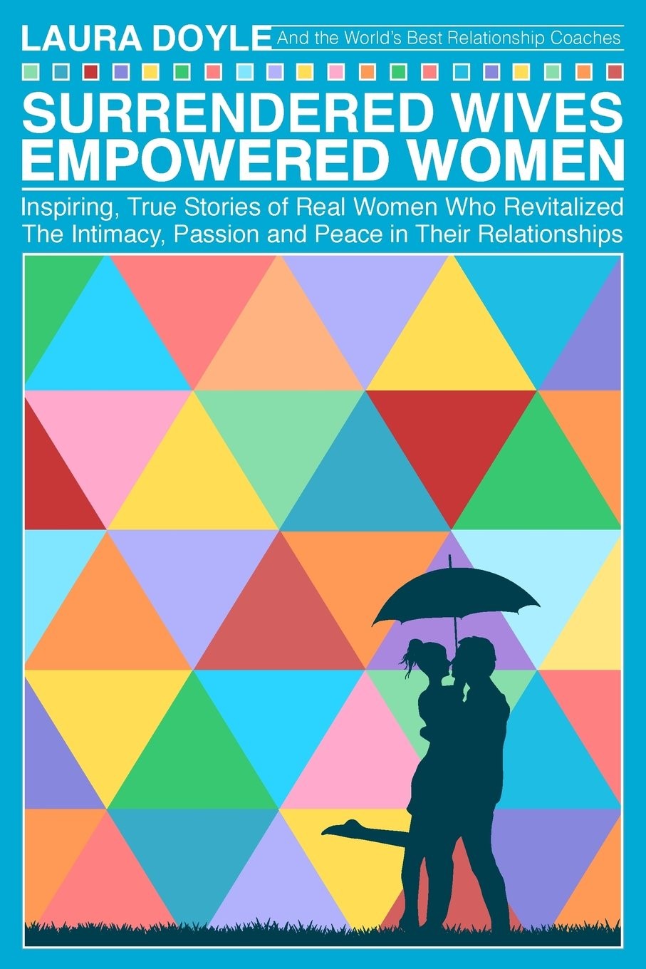 Surrendered Wives Empowered Women: The Inspiring, True Stories of Real Women…