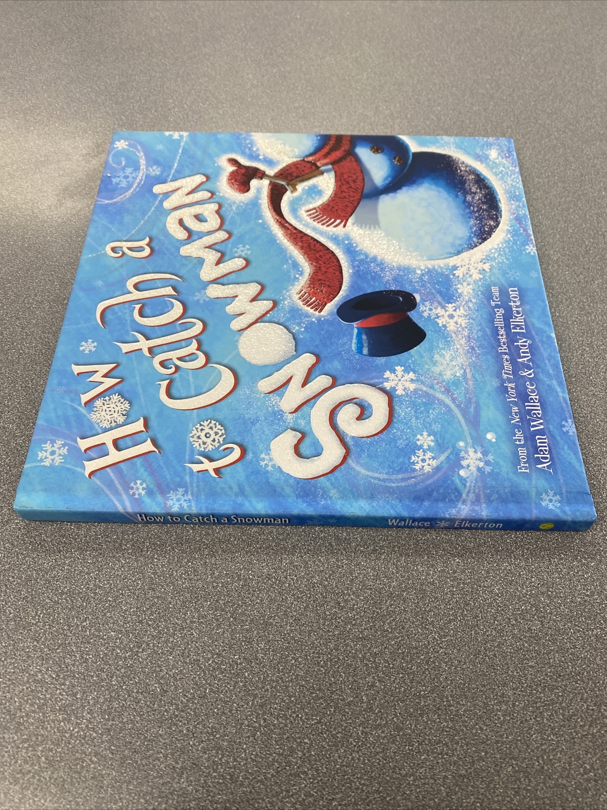 How to Catch Ser.: How to Catch a Snowman by Adam Wallace (2020, Picture Book)