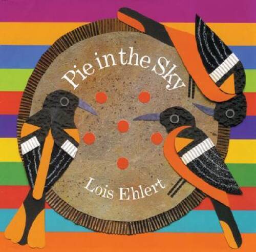 Pie in the Sky – Hardcover By Ehlert, Lois – GOOD