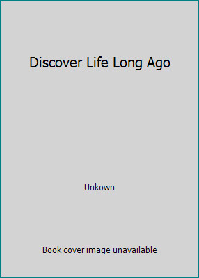 Discover Life Long Ago by Unkown