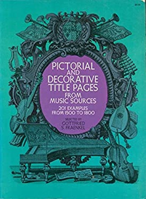 Decorative Music Title Pages : 201 Examples from 1500-1800 Paperb
