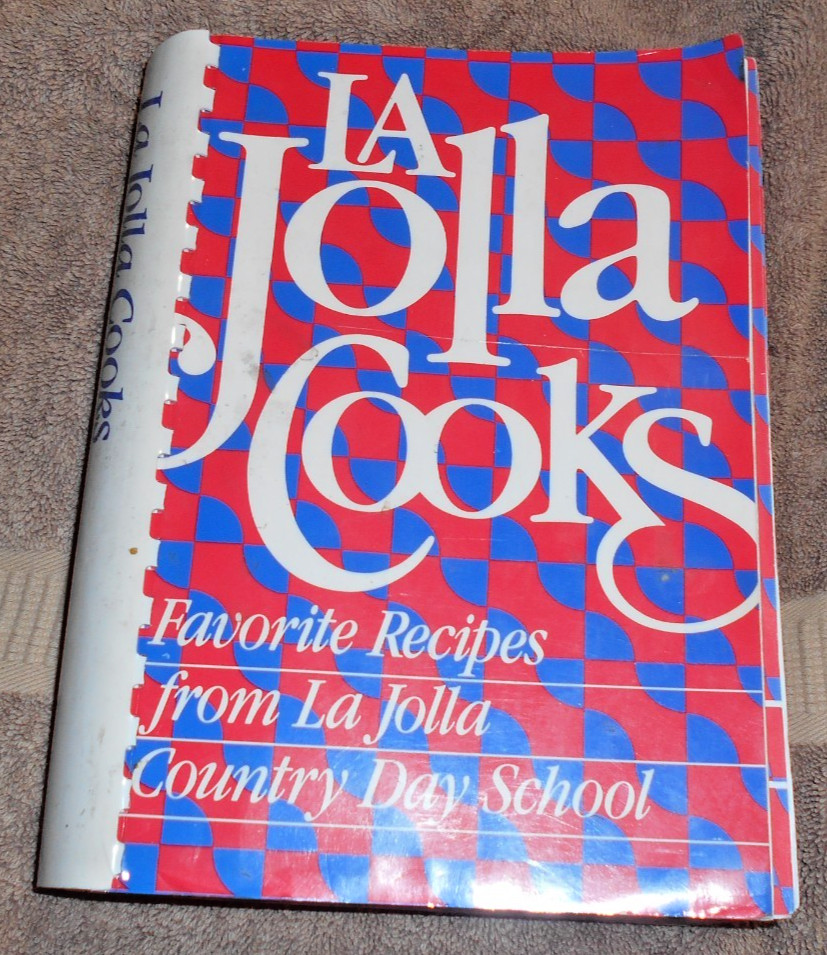 La Jolla Cooks : Favorite Recipes from La Jolla Country Day School by Gloria…