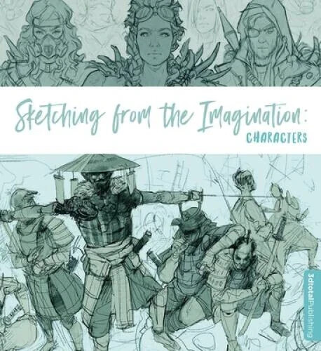 Sketching from the Imagination: Characters by 3dtotal Publishing (2017, Trade…