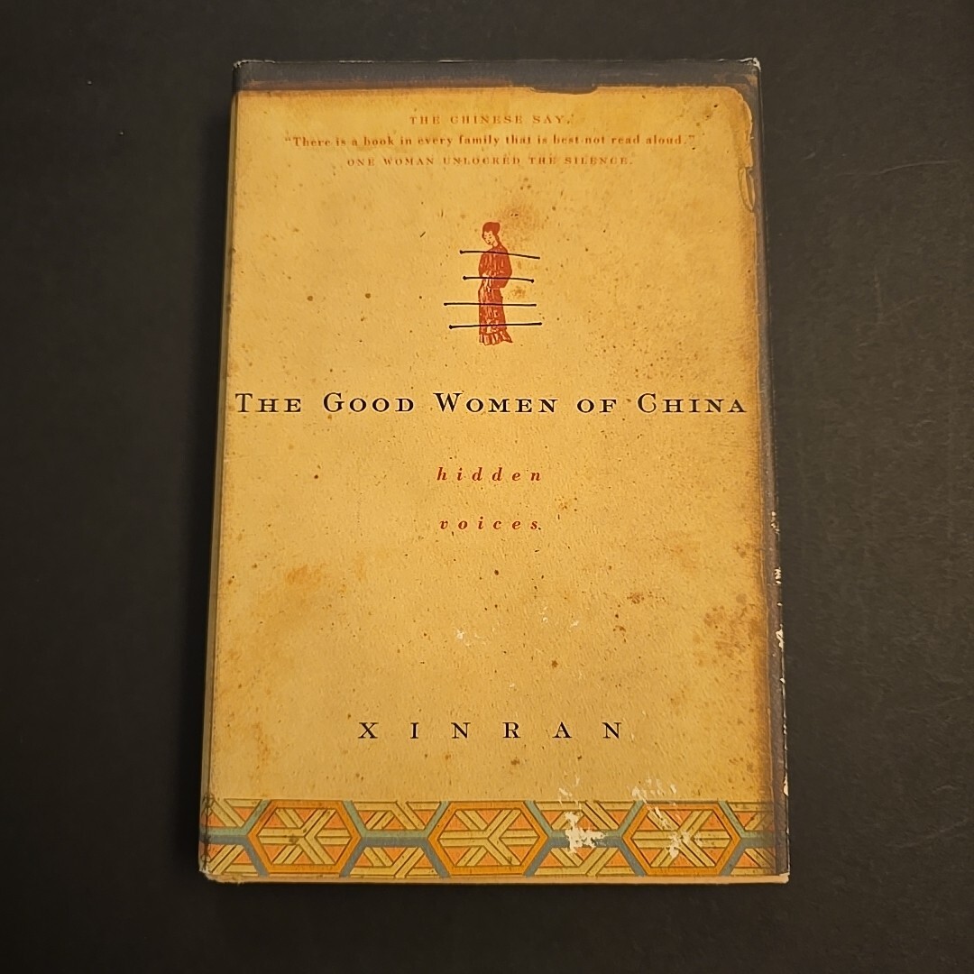 The Good Women of China : Hidden Voices by Xinran Xue and Xinran Xinran…