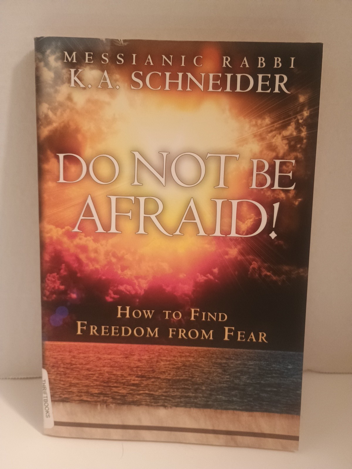 Do Not Be Afraid! Rabbi K. A. Schneider (2014, Trade Paperback)