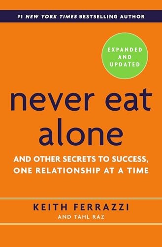 Never Eat Alone: And Other Secrets to Suc…, Raz, Tahl